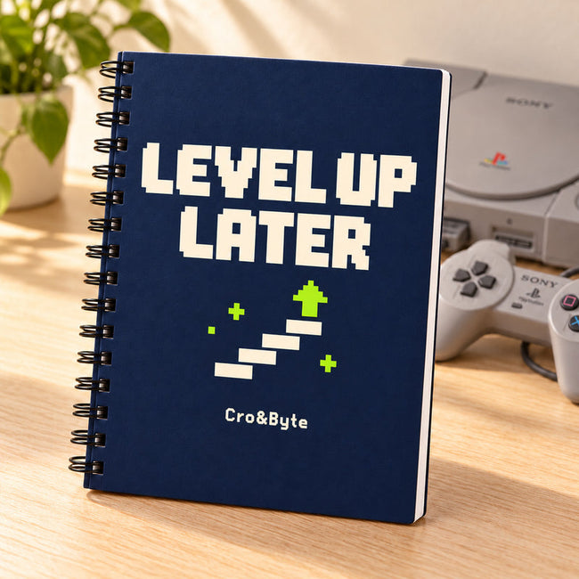 Level Up Later — Notebook