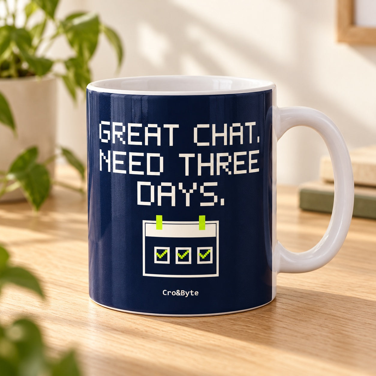 Great Chat. Need Three Days. — Mug | Cro&Byte